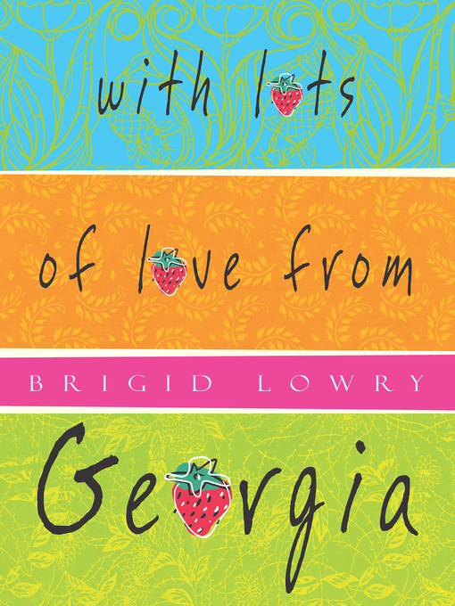 Title details for With Lots of Love from Georgia by Brigid Lowry - Available